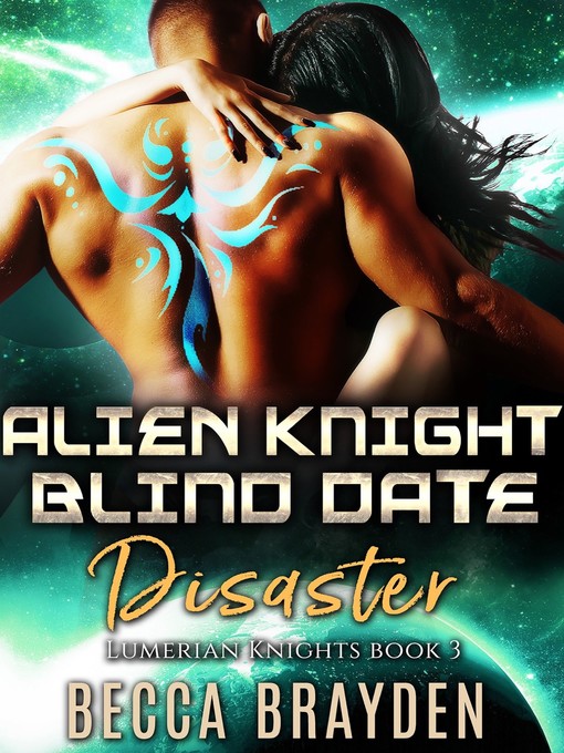 Title details for Alien Knight Blind Date Disaster by Becca Brayden - Available